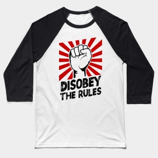 Disobey brake all the rules! Anarchy and liberty! Baseball T-Shirt